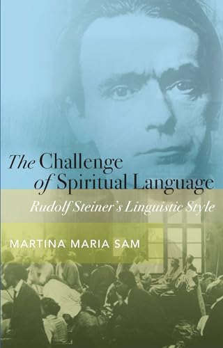 The Challenge of Spiritual Language: Rudolf Steiner's Linguistic Style von Rudolf Steiner Press